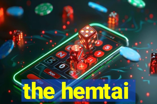 the hemtai